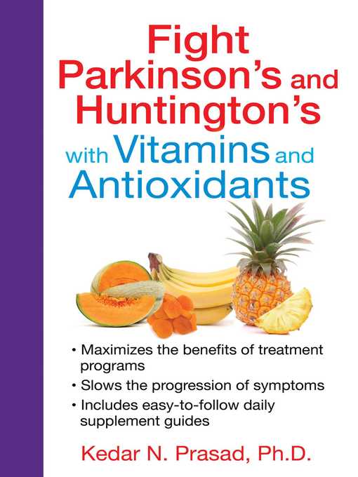Title details for Fight Parkinson's and Huntington's with Vitamins and Antioxidants by Kedar N. Prasad - Available